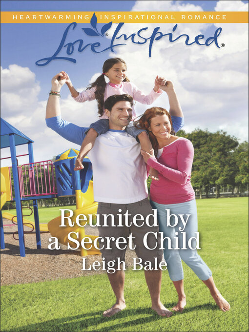Title details for Reunited by a Secret Child by Leigh Bale - Available